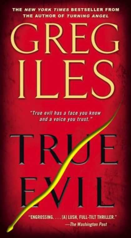 Bestselling Mystery/ Thriller (2008) - True Evil: A Novel by Greg Iles