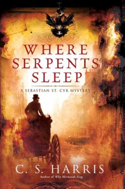 Bestselling Mystery/ Thriller (2008) - Where Serpents Sleep: A Sebastian St. Cyr Mystery by C.S. Harris