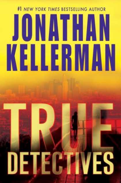 Bestselling Mystery/ Thriller (2008) - True Detectives: A Novel by Jonathan Kellerman