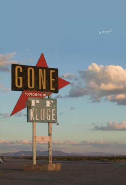 Bestselling Mystery/ Thriller (2008) - Gone Tomorrow by P.F. Kluge