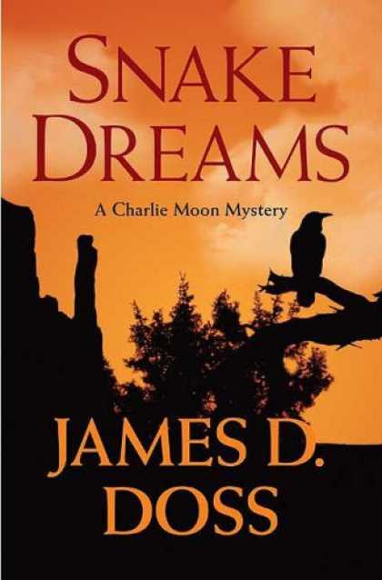 Bestselling Mystery/ Thriller (2008) - Snake Dreams (Charlie Moon Mysteries) by James D. Doss