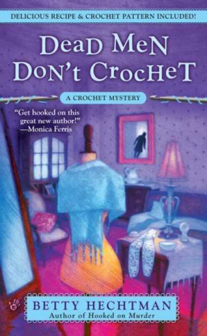 Bestselling Mystery/ Thriller (2008) - Dead Men Don't Crochet: A Crochet Mystery (Berkley Prime Crime Mysteries) by Bet