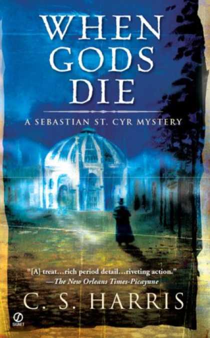 Bestselling Mystery/ Thriller (2008) - When Gods Die: A Sebastian St. Cyr Mystery by C.S. Harris