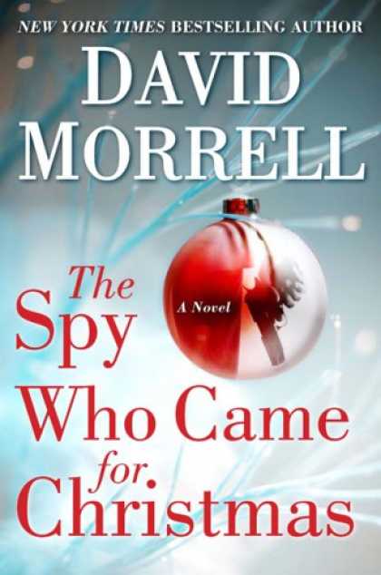 Bestselling Mystery/ Thriller (2008) - The Spy Who Came For Christmas by David Morrell
