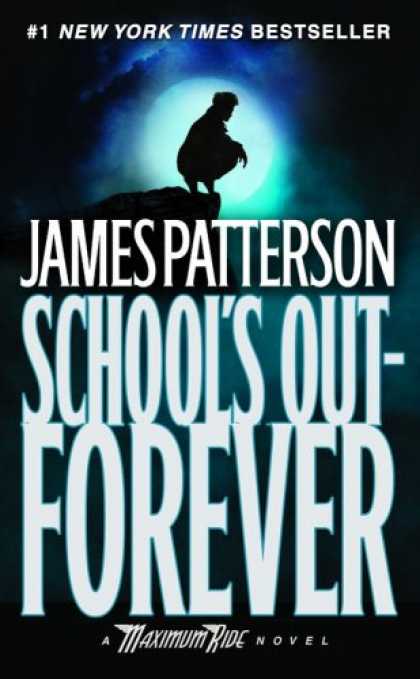 Bestselling Mystery/ Thriller (2008) - School's Out - Forever (Maximum Ride, Book 2) by James Patterson