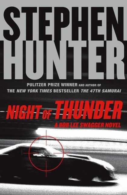 Bestselling Mystery/ Thriller (2008) - Night of Thunder: A Bob Lee Swagger Novel by Stephen Hunter