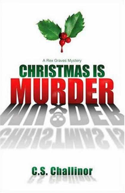 Bestselling Mystery/ Thriller (2008) - Christmas is Murder: A Rex Graves Mystery (Rex Graves Mysteries) by C.S. Challin