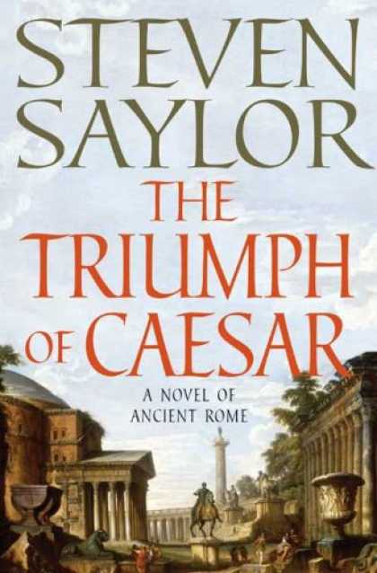Bestselling Mystery/ Thriller (2008) - The Triumph of Caesar: A Novel of Ancient Rome (Novels of Ancient Rome) by Steve