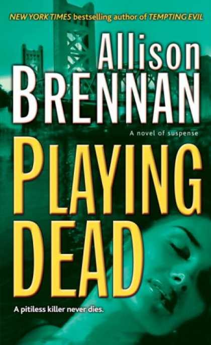 Bestselling Mystery/ Thriller (2008) - Playing Dead (Prison Break, Book 3) by Allison Brennan