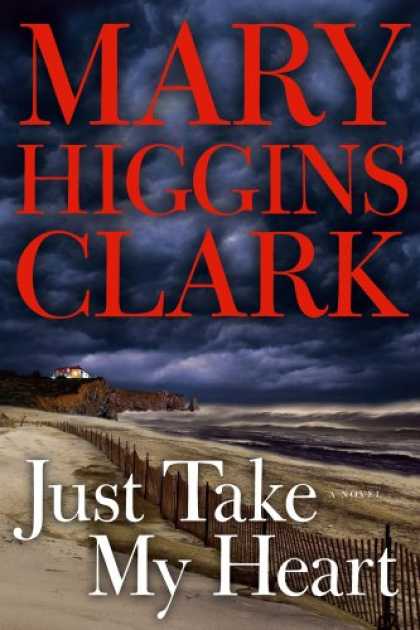 Bestselling Mystery/ Thriller (2008) - Just Take My Heart: A Novel by Mary Higgins Clark