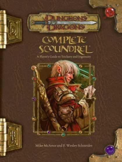 Bestselling Sci-Fi/ Fantasy (2006) - Complete Scoundrel: A PLayer's Guide to Trickery and Ingenuity (Dungeons & Drago