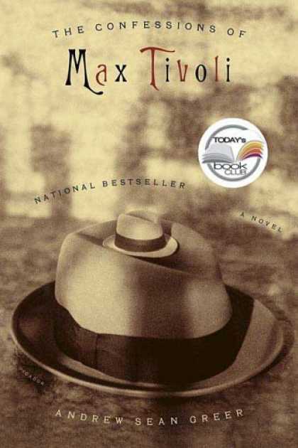 Bestselling Sci-Fi/ Fantasy (2006) - The Confessions of Max Tivoli: A Novel by Andrew Sean Greer