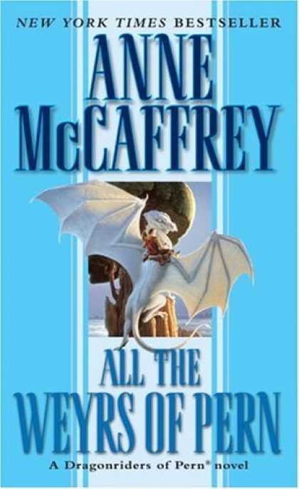 Bestselling Sci-Fi/ Fantasy (2006) - All the Weyrs of Pern (Dragonriders of Pern Series) by Anne McCaffrey
