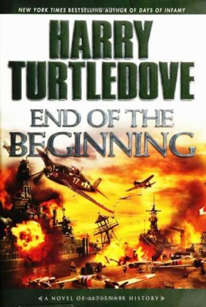 Bestselling Sci-Fi/ Fantasy (2006) - End of the Beginning: A Novel of Alternate History by Harry Turtledove