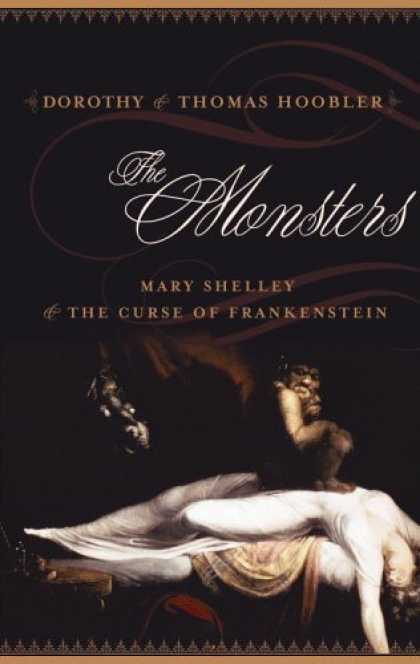 Bestselling Sci-Fi/ Fantasy (2006) - The Monsters: Mary Shelley and the Curse of Frankenstein by Dorothy Hoobler
