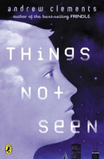 Bestselling Sci-Fi/ Fantasy (2006) - Things Not Seen by Andrew Clements