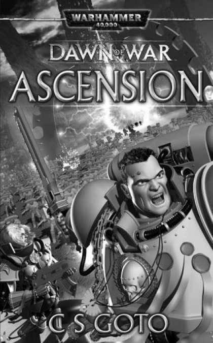 Bestselling Sci-Fi/ Fantasy (2006) - Dawn of War: Ascension (Warhammer 40,000 Novels (Paperback)) by Cassern S Goto
