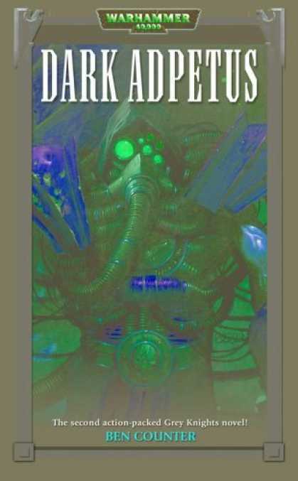 Bestselling Sci-Fi/ Fantasy (2006) - Dark Adeptus (Grey Knights 2) by Ben Counter