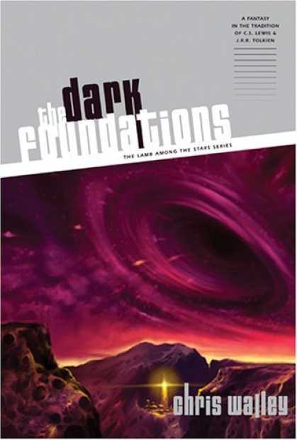 Bestselling Sci-Fi/ Fantasy (2006) - The Dark Foundations (Walley, Chris. Lamb Among the Stars, Bk. 2.) by Chris Wall