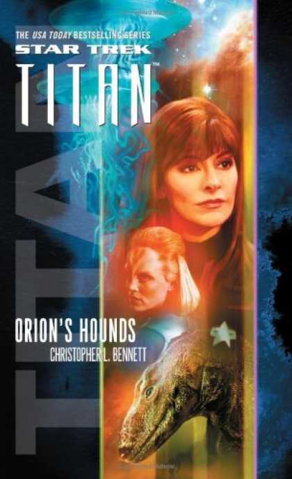 Bestselling Sci-Fi/ Fantasy (2006) - Titan, Book Three: Orion's Hounds (Star Trek: The Next Generation) by Christophe