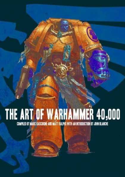 Bestselling Sci-Fi/ Fantasy (2006) - The Art of Warhammer 40,000 (Warhammer 40,000 Novels (Hardcover)) by Matt Ralphs