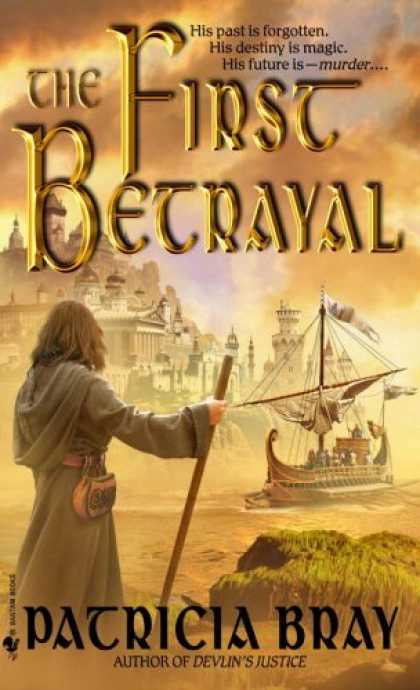 Bestselling Sci-Fi/ Fantasy (2006) - The First Betrayal by Patricia Bray