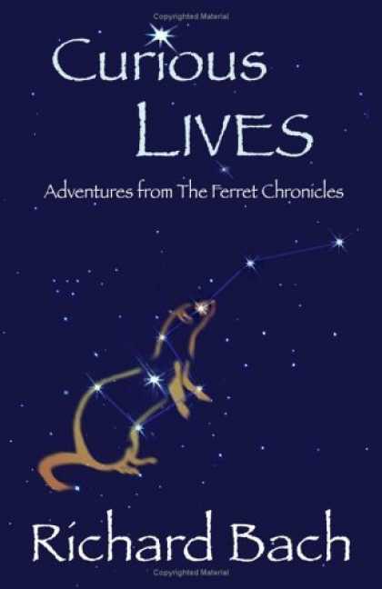 Bestselling Sci-Fi/ Fantasy (2006) - Curious Lives: Adventures from the Ferret Chronicles by Richard Bach