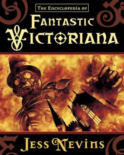 Bestselling Sci-Fi/ Fantasy (2006) - The Encyclopedia of Fantastic Victoriana by Jess Nevins