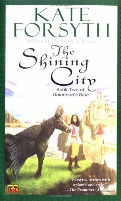 Bestselling Sci-Fi/ Fantasy (2006) - The Shining City: Book Two of Rhiannon's Ride (Rhiannon's Ride) by Kate Forsyth