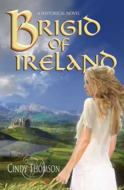 Bestselling Sci-Fi/ Fantasy (2006) - Brigid of Ireland: A Historical Novel by Cindy Thomson
