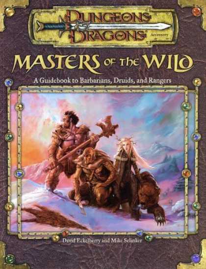 Bestselling Sci-Fi/ Fantasy (2006) - Masters of the Wild: A Guidebook to Barbarians, Druids, and Rangers (Dungeons &