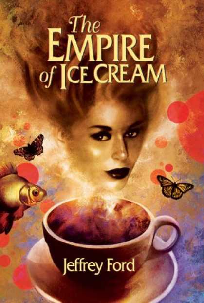 Bestselling Sci-Fi/ Fantasy (2006) - The Empire of Ice Cream by Jeffrey Ford