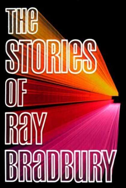 Bestselling Sci-Fi/ Fantasy (2006) - Stories of Ray Bradbury by Ray Bradbury