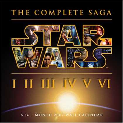 Bestselling Sci-Fi/ Fantasy (2006) - Star Wars - The Complete Saga 2007 Wall Calendar