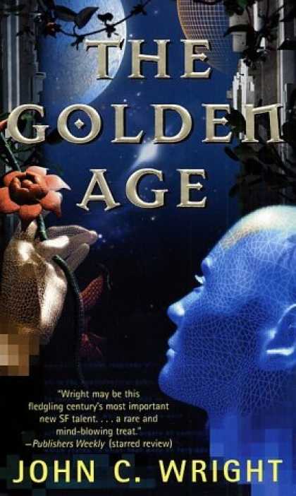 Bestselling Sci-Fi/ Fantasy (2006) - The Golden Age (The Golden Age, Book 1) by John C. Wright