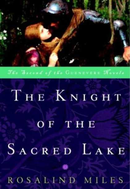 Bestselling Sci-Fi/ Fantasy (2006) - The Knight of the Sacred Lake (The Guenevere Novels Number 2) by Rosalind Miles