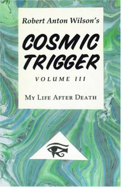 Bestselling Sci-Fi/ Fantasy (2006) - Cosmic Trigger III: My Life After Death by Robert A. Wilson