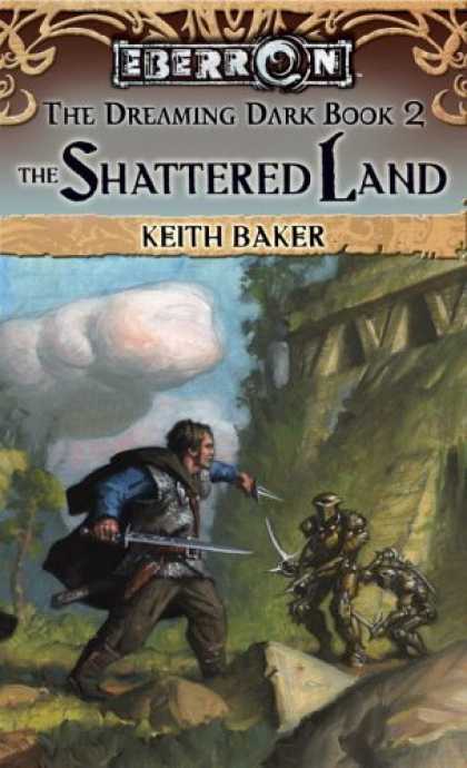 Bestselling Sci-Fi/ Fantasy (2006) - The Shattered Land (Eberron: The Dreaming Dark) by Keith Baker