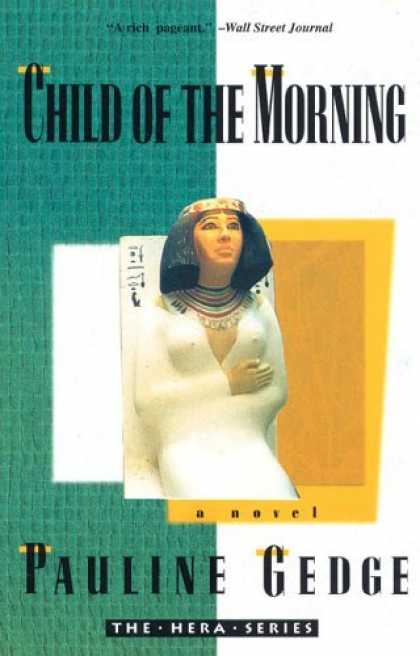 Bestselling Sci-Fi/ Fantasy (2006) - Child of the Morning (The Hera Series) by Pauline Gedge