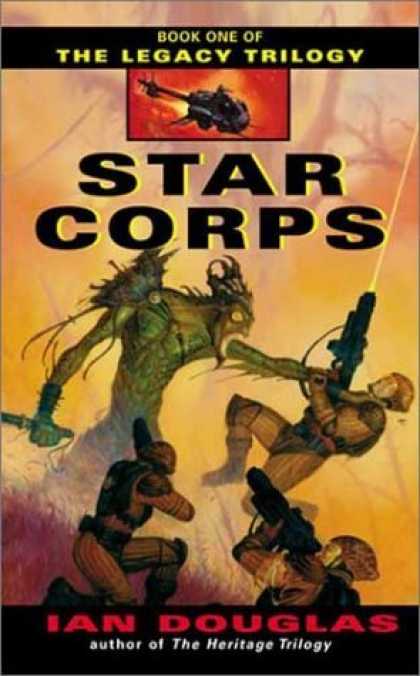 Bestselling Sci-Fi/ Fantasy (2006) - Star Corps: Book One of The Legacy Trilogy by Ian Douglas