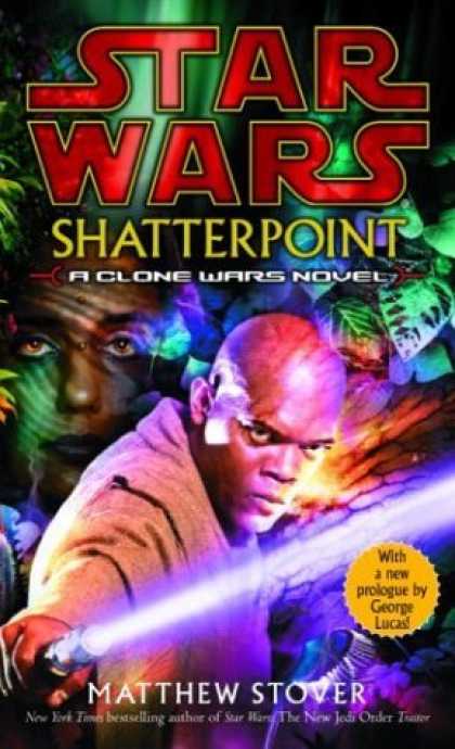 Bestselling Sci-Fi/ Fantasy (2006) - Shatterpoint (Star Wars: Clone Wars Novel) by Matthew Woodring Stover