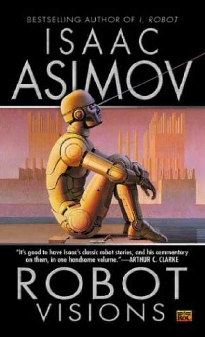 Bestselling Sci-Fi/ Fantasy (2006) - Robot Visions by Isaac Asimov