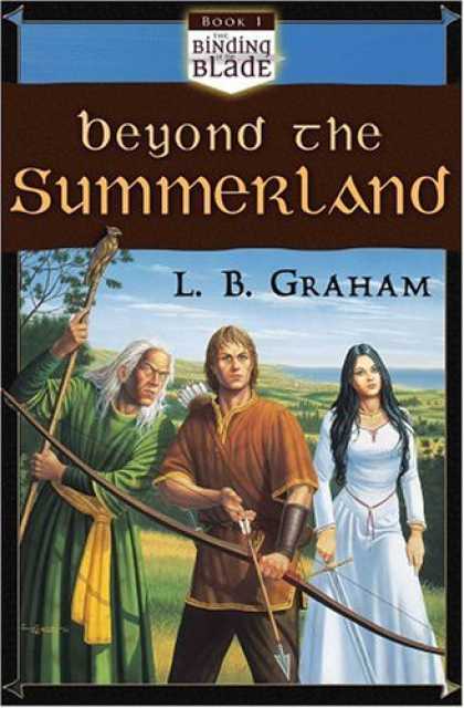 Bestselling Sci-Fi/ Fantasy (2006) - Beyond the Summerland (Binding of the Blade, Book 1) by L. B. Graham