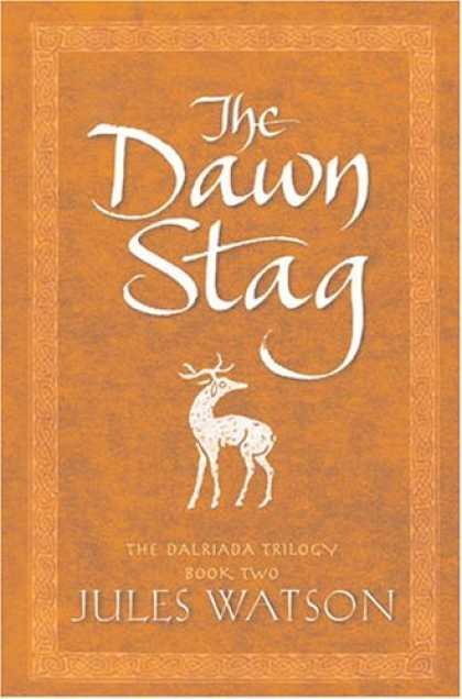 Bestselling Sci-Fi/ Fantasy (2006) - The Dawn Stag (The Dalriada Trilogy, Book 2) by Jules Watson