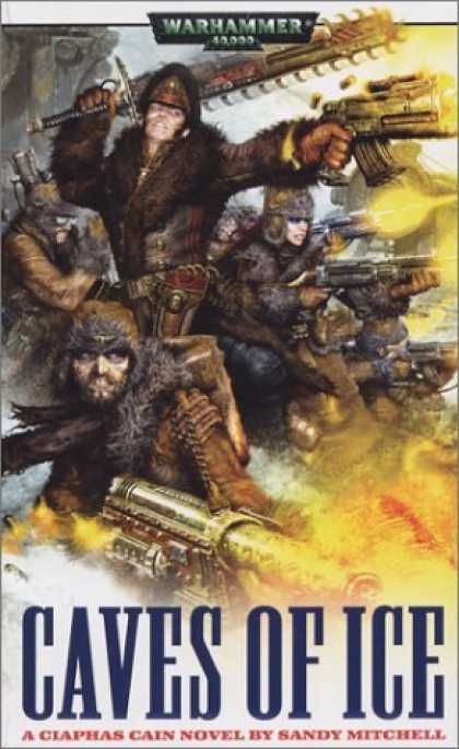 Bestselling Sci-Fi/ Fantasy (2006) - Caves of Ice: A Ciaphas Cain Novel (Warhammer 40,000) by Sandy Mitchell