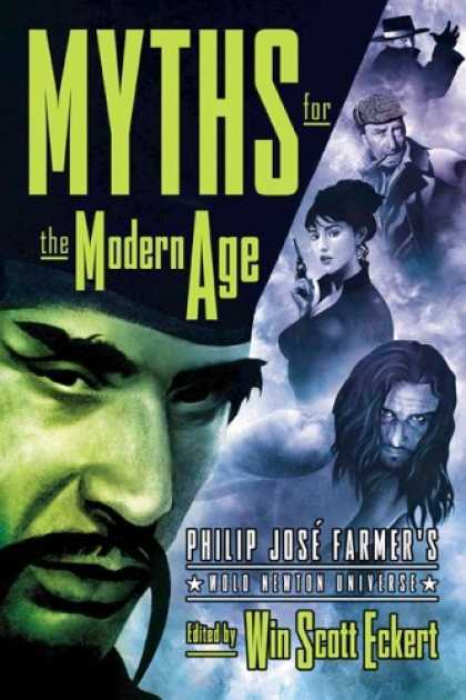Bestselling Sci-Fi/ Fantasy (2006) - Myths for the Modern Age: Philip Jose Farmer's Wold Newton Universe by Win Scott