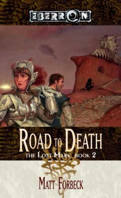 Bestselling Sci-Fi/ Fantasy (2006) - The Road to Death (The Lost Mark, Book 2) by Matt Forbeck