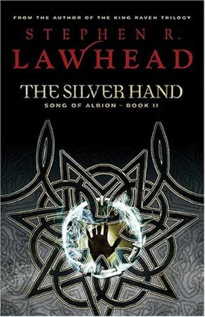 Bestselling Sci-Fi/ Fantasy (2006) - The Silver Hand: Book Two in The Song of Albion Trilogy (Lawhead, Steve. Song of