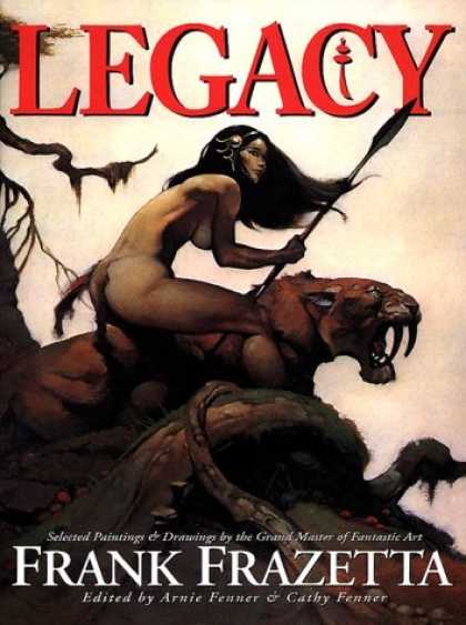 Bestselling Sci-Fi/ Fantasy (2006) - Legacy: Selected Drawings & Paintings by Frank Frazetta by Frank Frazetta