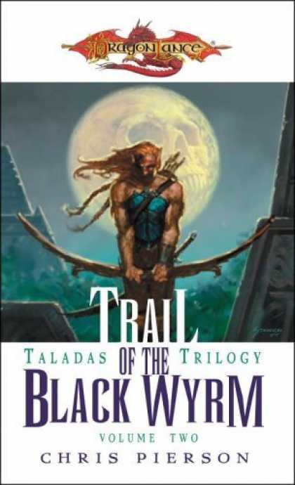 Bestselling Sci-Fi/ Fantasy (2006) - Trail of the Black Wyrm: Taladas Trilogy, Volume Two (Taladas Trilogy) by Chris